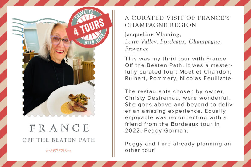 Jacquie Vlaming, 4 time returning guest review about France Off the Beaten Path Champagne Tour