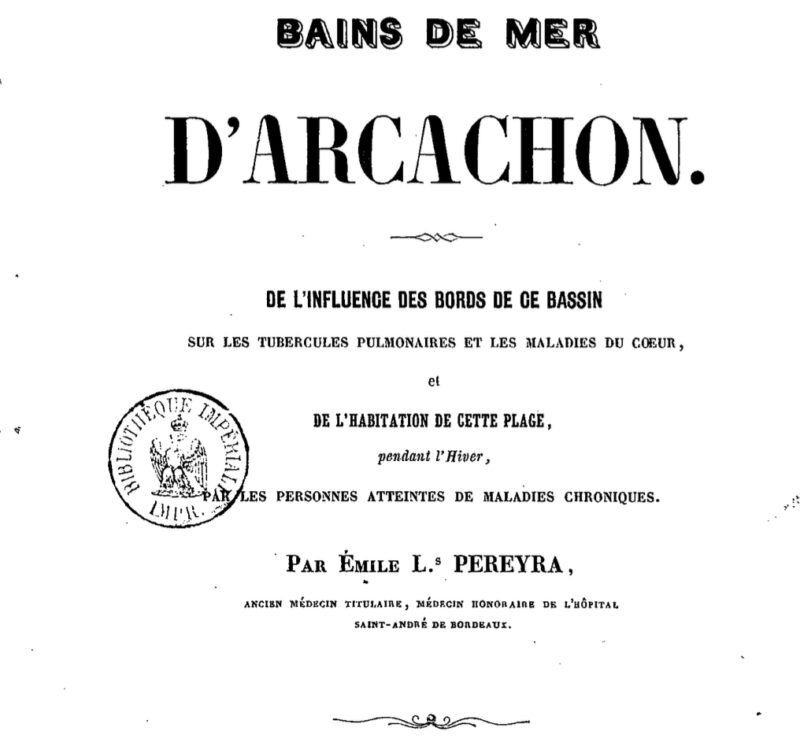 Medical Journal, (Sea bathing in Arcachon: the influence of the shores of this basin on pulmonary tubercles and heart disease, and the winter residence of people with chronic illnesses on this beach), Émile L. Pereyra, 1852. © Gallica Archives